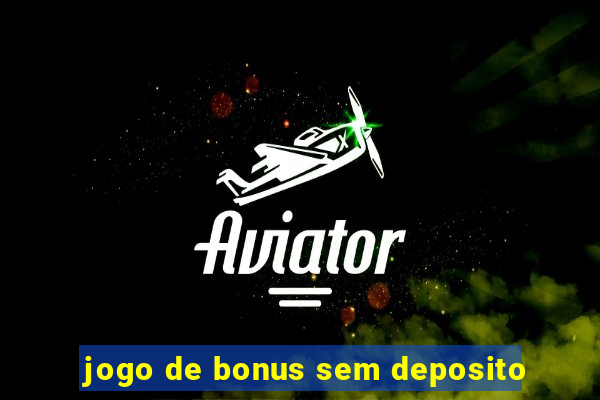 jogo de bonus sem deposito